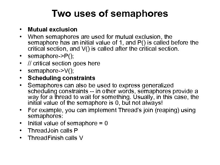 Two uses of semaphores • Mutual exclusion • When semaphores are used for mutual