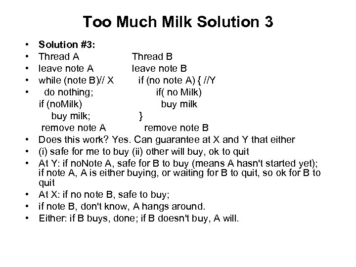 Too Much Milk Solution 3 • • • Solution #3: Thread A Thread B