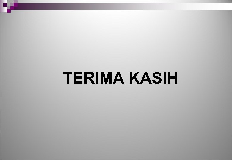 TERIMA KASIH 