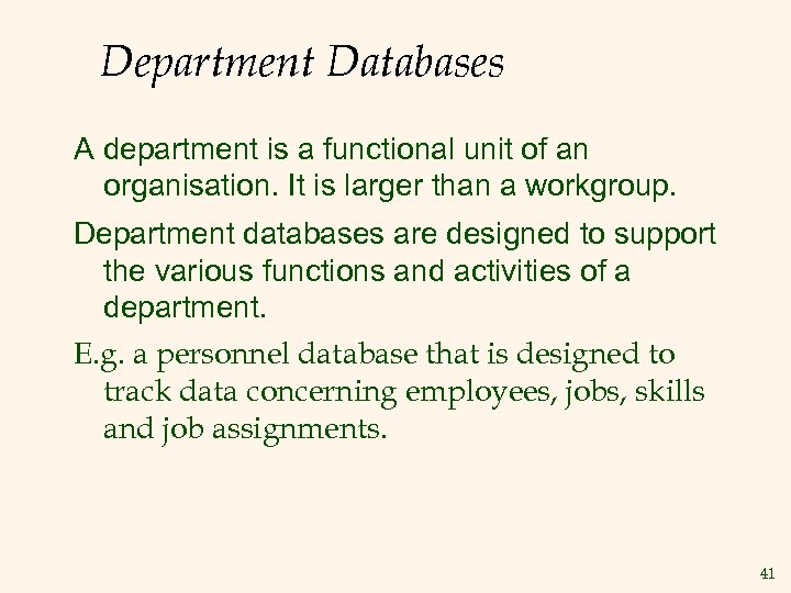 Department Databases A department is a functional unit of an organisation. It is larger