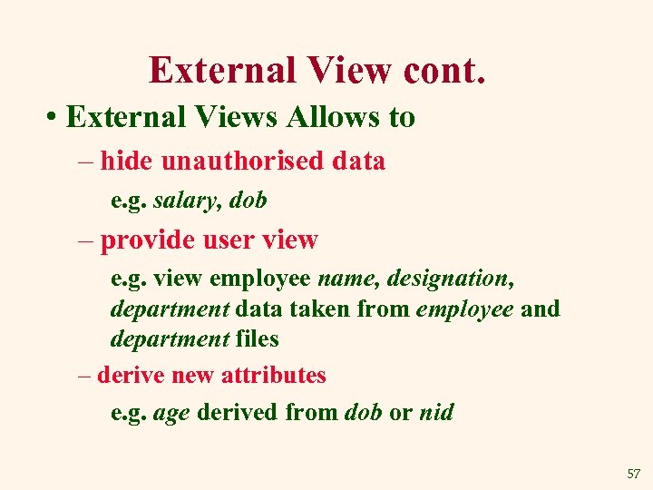 External View cont. • External Views Allows to – hide unauthorised data e. g.