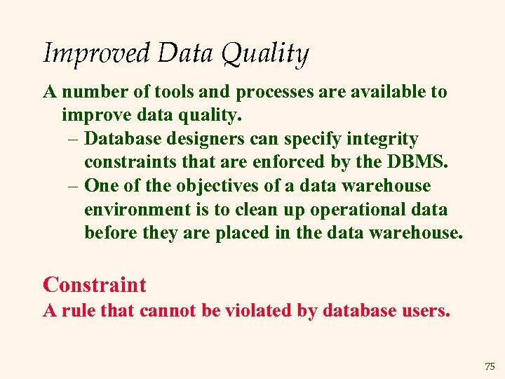 Improved Data Quality A number of tools and processes are available to improve data