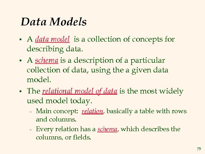 Data Models § § § A data model is a collection of concepts for
