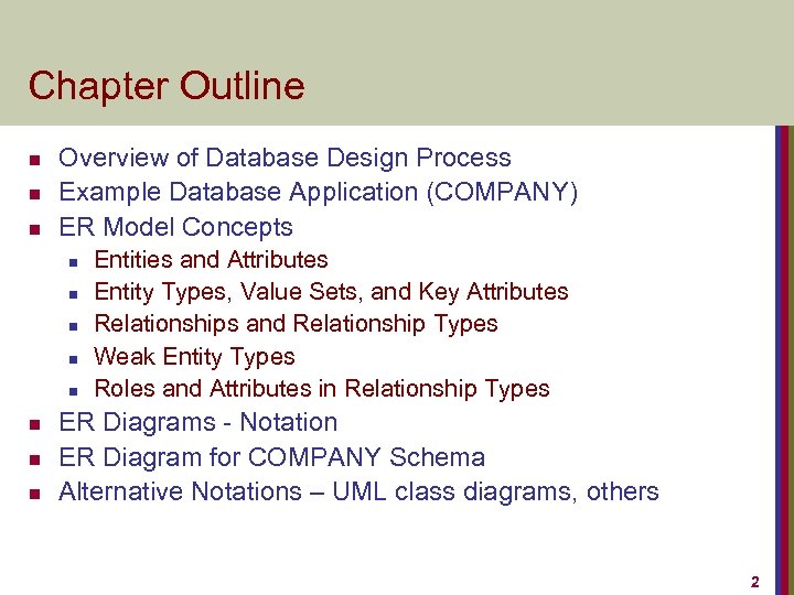 Chapter Outline n n n Overview of Database Design Process Example Database Application (COMPANY)