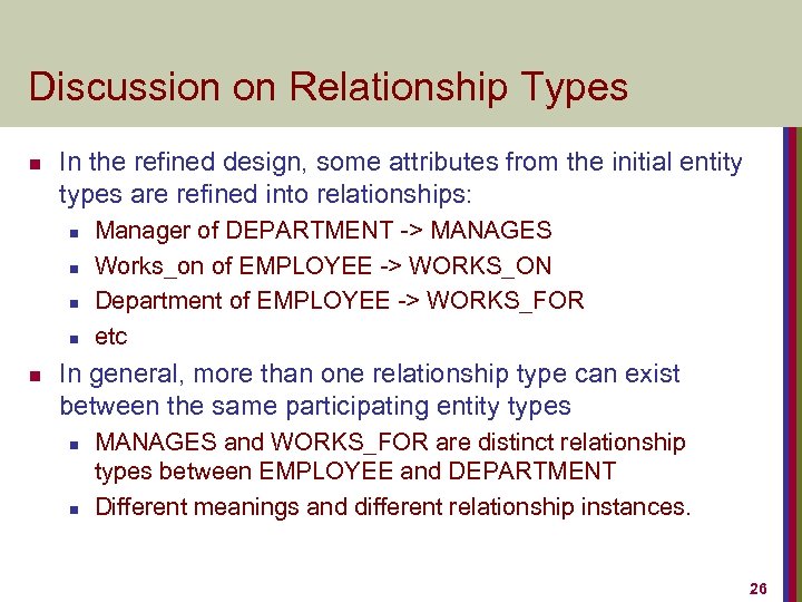 Discussion on Relationship Types n In the refined design, some attributes from the initial