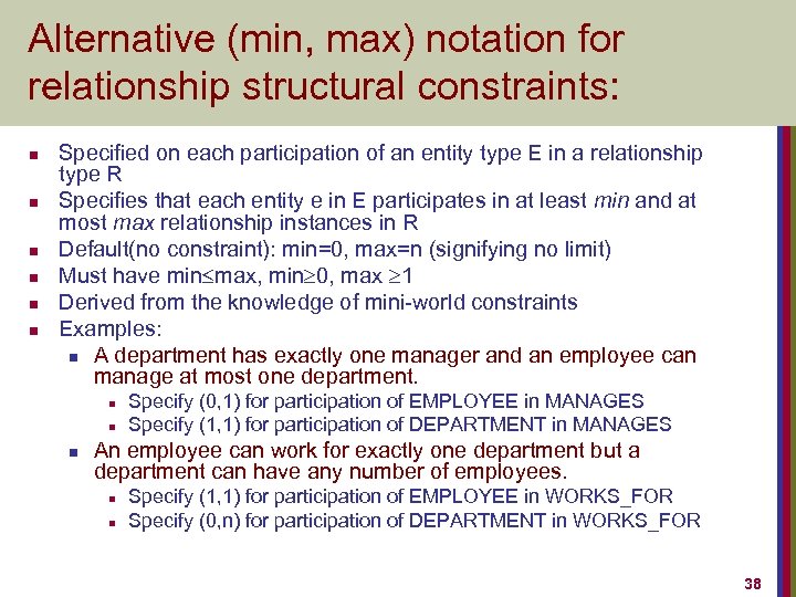 Alternative (min, max) notation for relationship structural constraints: n n n Specified on each