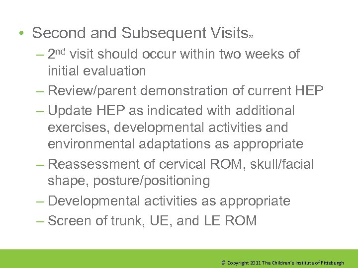  • Second and Subsequent Visits 23 – 2 nd visit should occur within