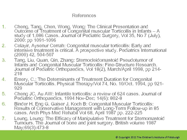 References 1. 2. 3. 4. 5. 6. 7. Cheng, Tang, Chen, Wong: The Clinical