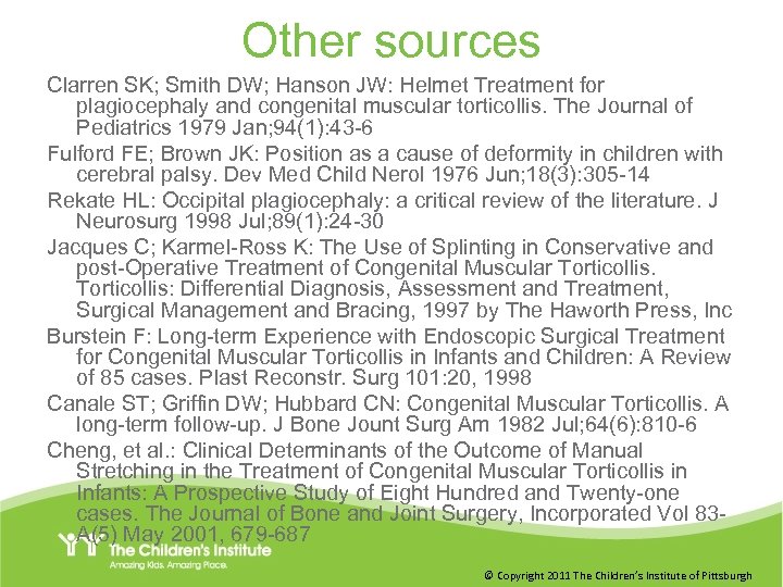 Other sources Clarren SK; Smith DW; Hanson JW: Helmet Treatment for plagiocephaly and congenital