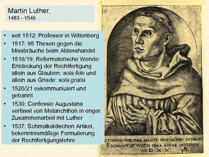 Martin Luther, 1483 - 1546 • seit 1512: Professor in Wittenberg • 1517: 95