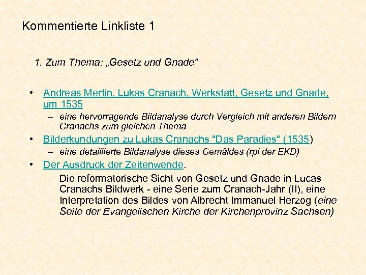 Kommentierte Linkliste 1 1. Zum Thema: „Gesetz und Gnade“ • Andreas Mertin, Lukas Cranach,