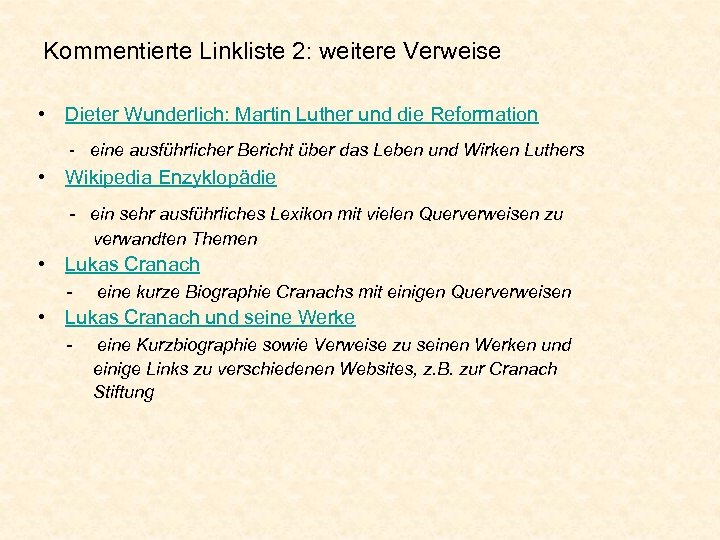 Kommentierte Linkliste 2: weitere Verweise • Dieter Wunderlich: Martin Luther und die Reformation -