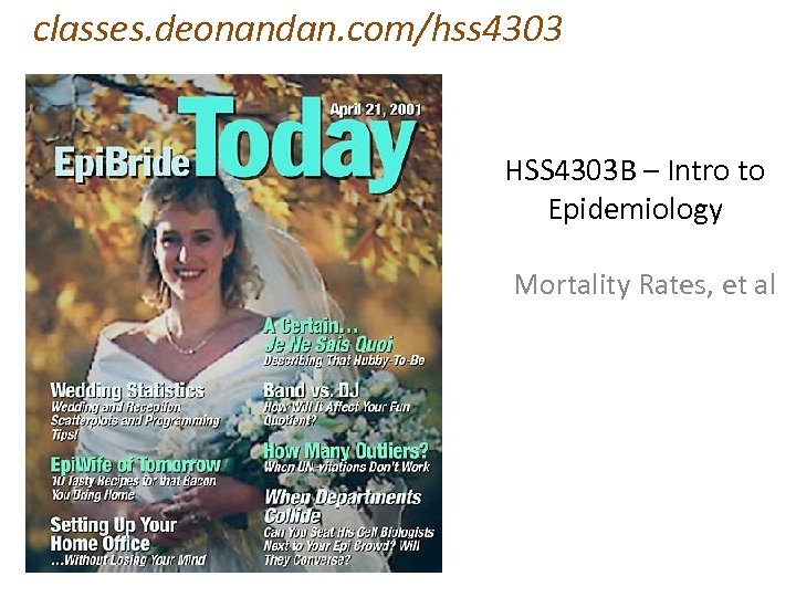 classes. deonandan. com/hss 4303 HSS 4303 B – Intro to Epidemiology Mortality Rates, et