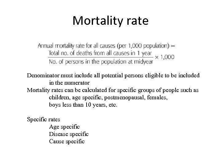 Mortality rate Denominator must include all potential persons eligible to be included in the