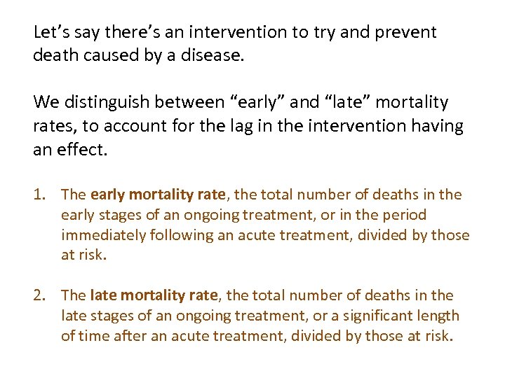 Let’s say there’s an intervention to try and prevent death caused by a disease.