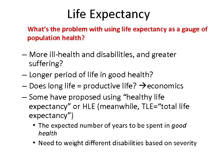 Life Expectancy What’s the problem with using life expectancy as a gauge of population