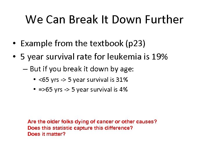 We Can Break It Down Further • Example from the textbook (p 23) •