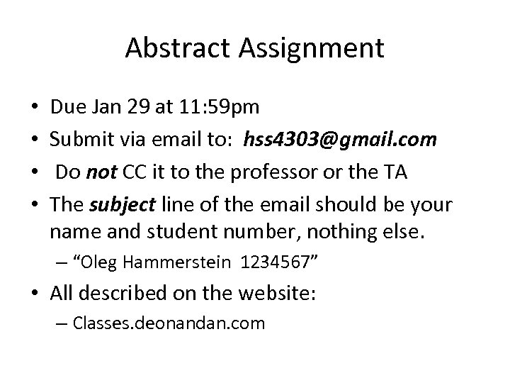 Abstract Assignment • • Due Jan 29 at 11: 59 pm Submit via email