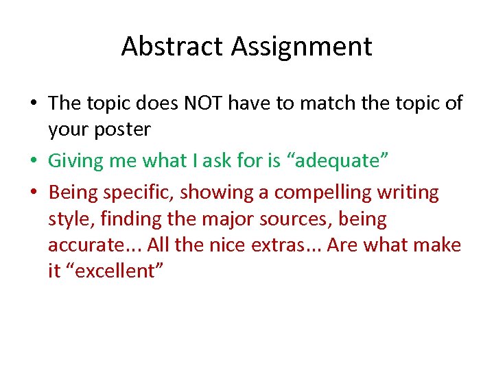 Abstract Assignment • The topic does NOT have to match the topic of your