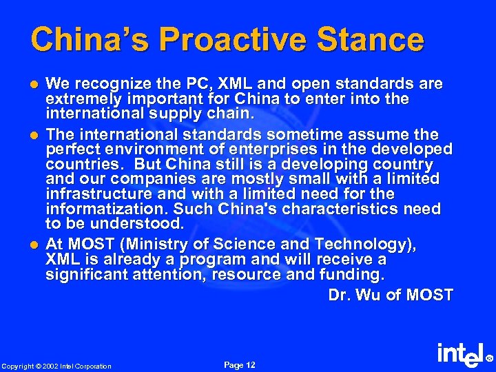 China’s Proactive Stance l l l We recognize the PC, XML and open standards