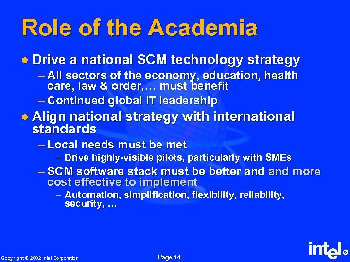 Role of the Academia l Drive a national SCM technology strategy – All sectors