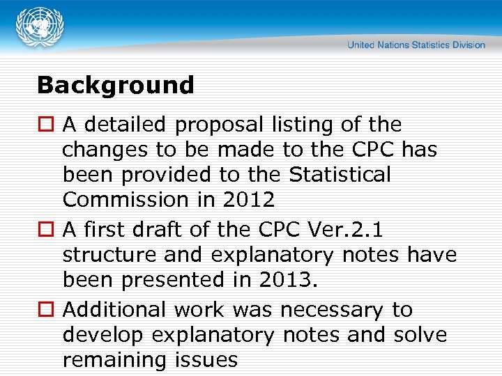 Background o A detailed proposal listing of the changes to be made to the