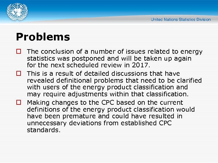 Problems o The conclusion of a number of issues related to energy statistics was