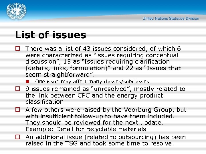 List of issues o There was a list of 43 issues considered, of which