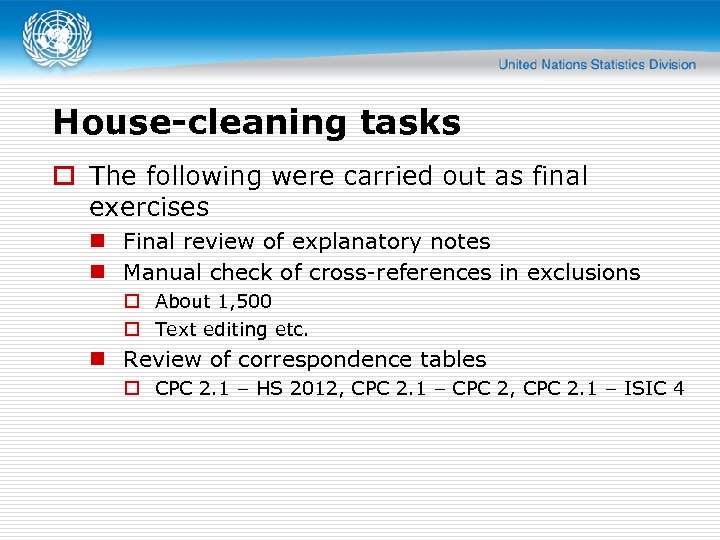 House-cleaning tasks o The following were carried out as final exercises n Final review