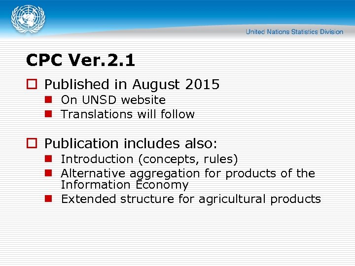 CPC Ver. 2. 1 o Published in August 2015 n On UNSD website n