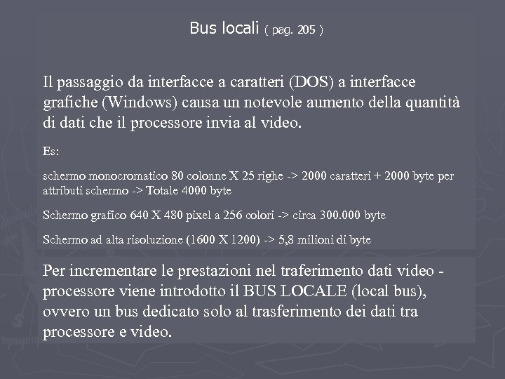 Bus locali ( pag. 205 ) Il passaggio da interfacce a caratteri (DOS) a