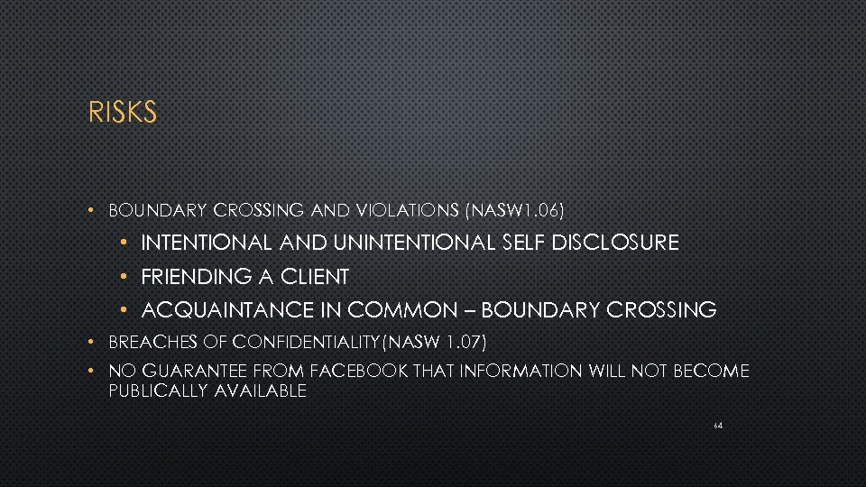 RISKS • BOUNDARY CROSSING AND VIOLATIONS (NASW 1. 06) • INTENTIONAL AND UNINTENTIONAL SELF