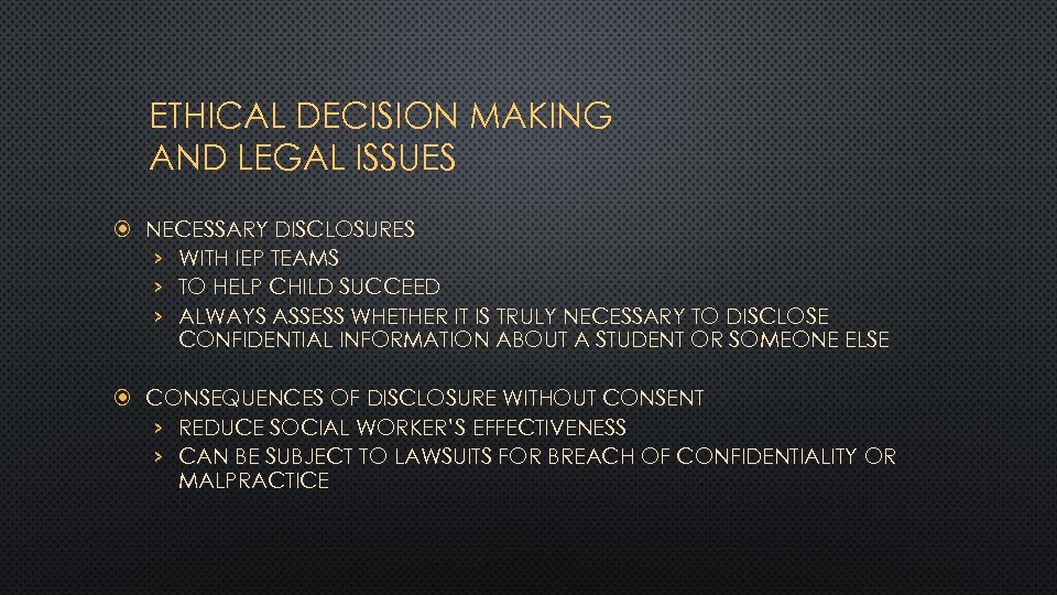 ETHICAL DECISION MAKING AND LEGAL ISSUES NECESSARY DISCLOSURES › WITH IEP TEAMS › TO