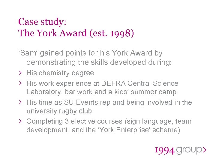 Case study: The York Award (est. 1998) ‘Sam’ gained points for his York Award