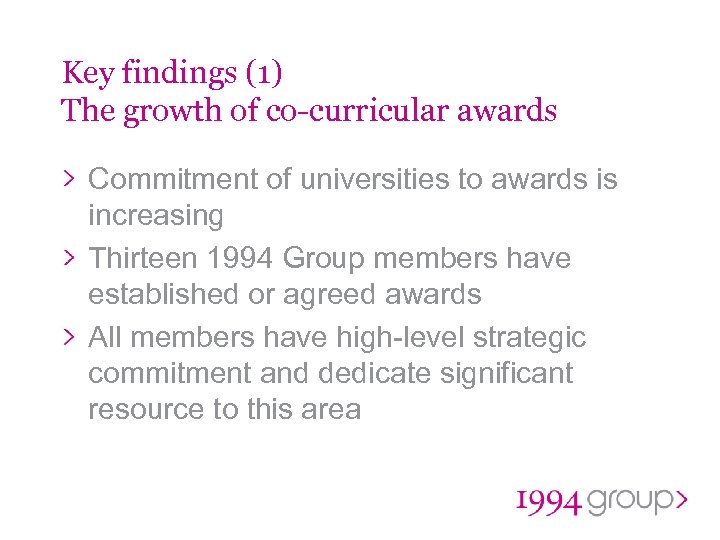 Key findings (1) The growth of co-curricular awards Commitment of universities to awards is