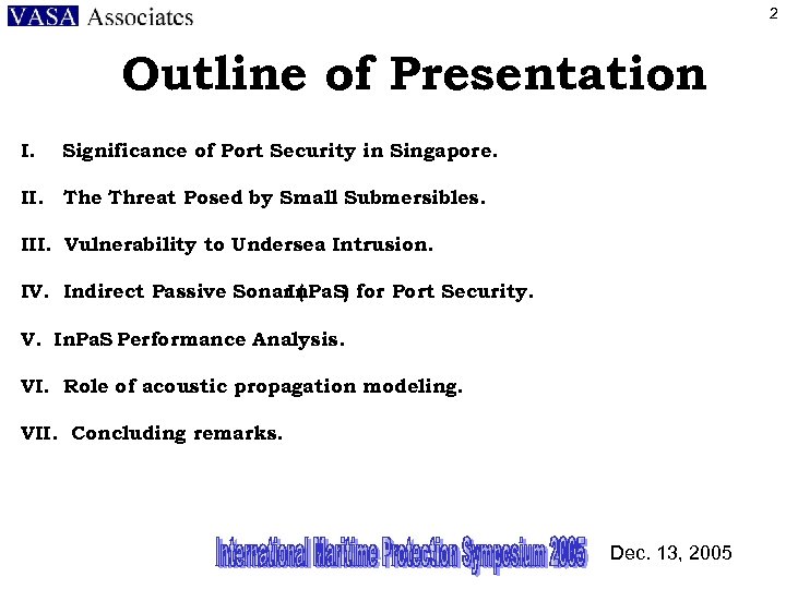 2 Outline of Presentation I. Significance of Port Security in Singapore. II. The Threat