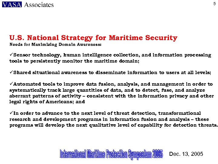 5 U. S. National Strategy for Maritime Security Needs for Maximizing Domain Awareness: üSensor