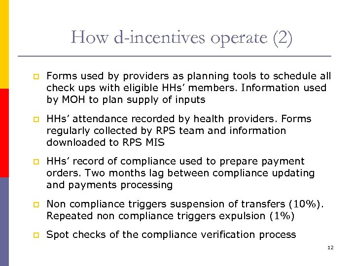 How d-incentives operate (2) p Forms used by providers as planning tools to schedule