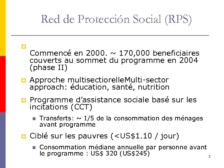 Red de Protección Social (RPS) p Commencé en 2000. ~ 170, 000 beneficiaires couverts