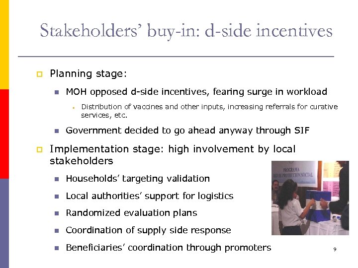 Stakeholders’ buy-in: d-side incentives p Planning stage: n MOH opposed d-side incentives, fearing surge