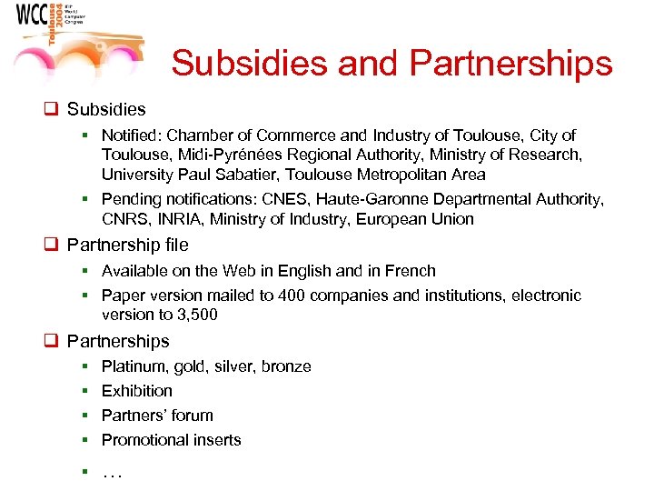 Subsidies and Partnerships q Subsidies § Notified: Chamber of Commerce and Industry of Toulouse,