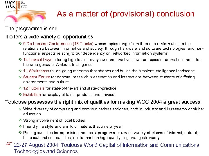 As a matter of (provisional) conclusion The programme is set! It offers a wide