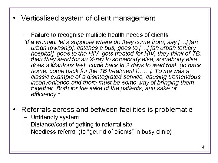  • Verticalised system of client management – Failure to recognise multiple health needs