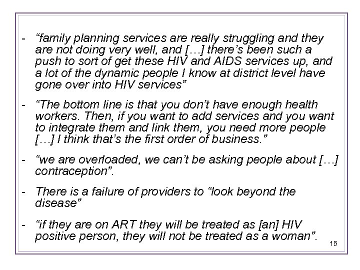 - “family planning services are really struggling and they are not doing very well,