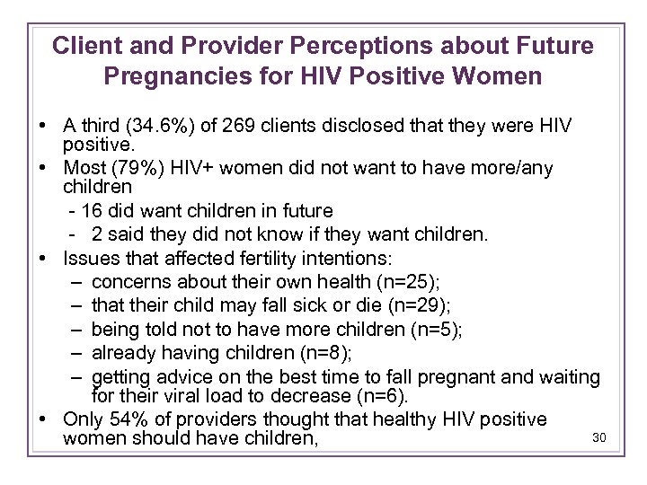 Client and Provider Perceptions about Future Pregnancies for HIV Positive Women • A third