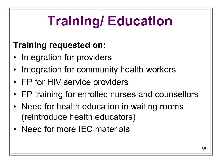Training/ Education Training requested on: • Integration for providers • Integration for community health