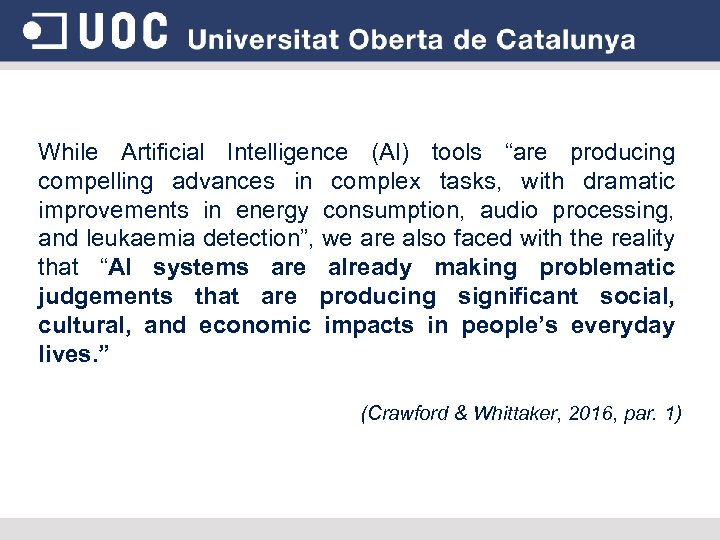 While Artificial Intelligence (AI) tools “are producing compelling advances in complex tasks, with dramatic