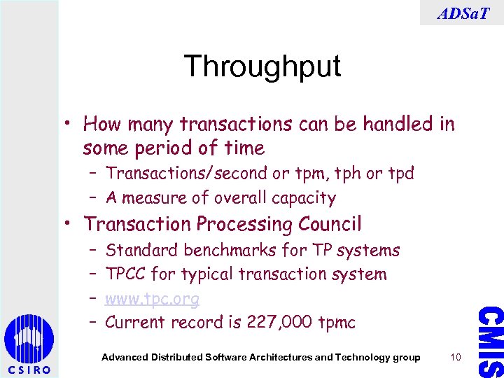ADSa. T Throughput • How many transactions can be handled in some period of
