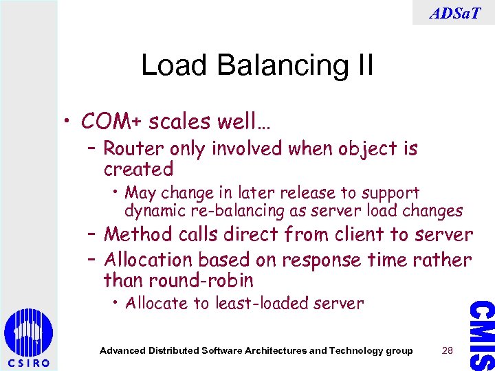 ADSa. T Load Balancing II • COM+ scales well… – Router only involved when