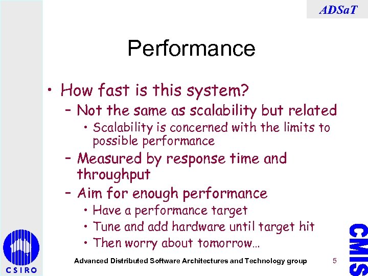 ADSa. T Performance • How fast is this system? – Not the same as